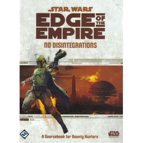 Star Wars Edge of the Empire RPG: No Disintegrations (Edge Studio Edition)